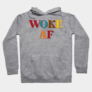 Woke AF Hoodie